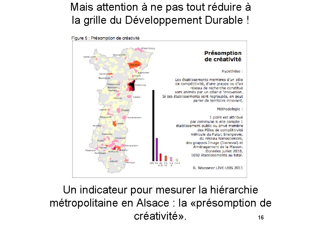 Mais attention à ne pas tout réduire à la grille du Développement Durable !