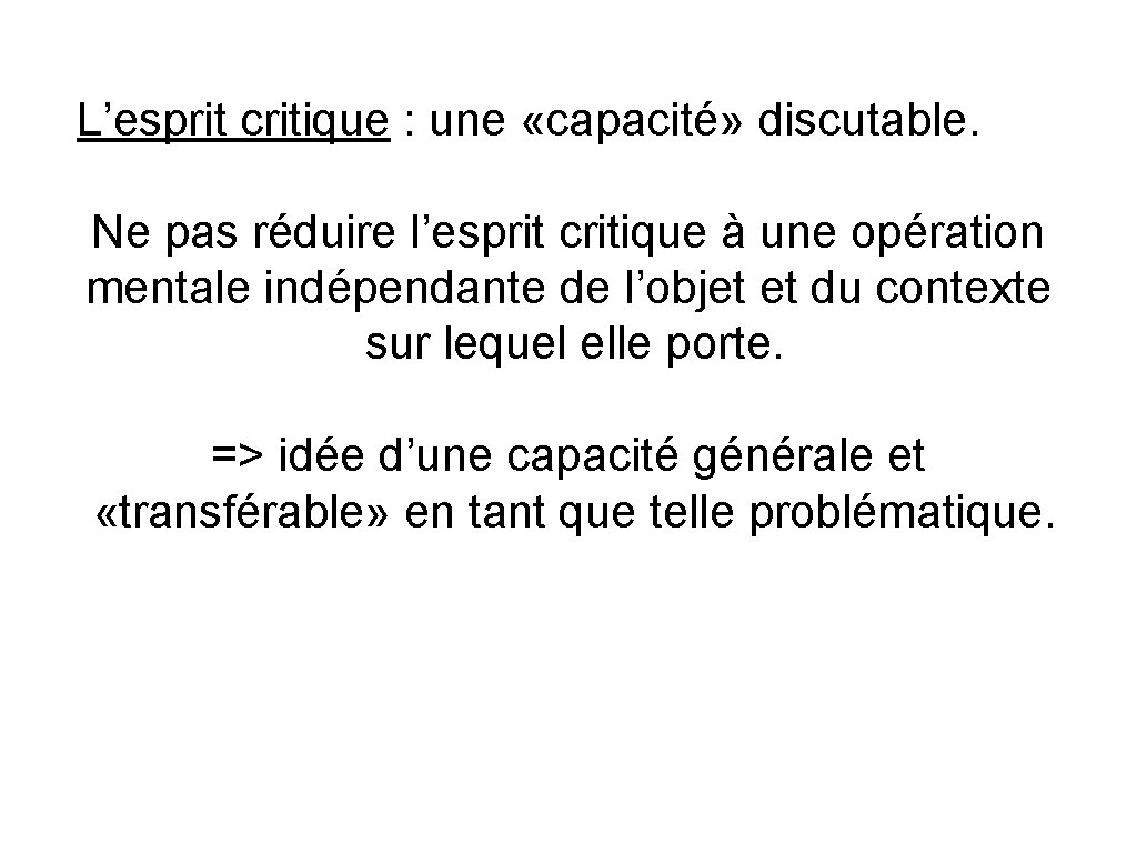 L’esprit critique : une «capacité» discutable. Ne pas réduire l’esprit critique à une opération