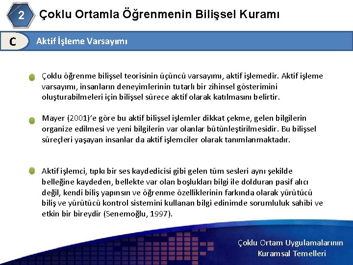 Çoklu Ortamla Öğrenmenin Bilişsel Kuramı 2 C Aktif İşleme Varsayımı 2 Çoklu öğrenme bilişsel