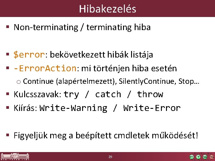 Hibakezelés § Non-terminating / terminating hiba § $error: bekövetkezett hibák listája § -Error. Action: