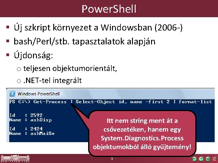 Power. Shell § Új szkript környezet a Windowsban (2006 -) § bash/Perl/stb. tapasztalatok alapján