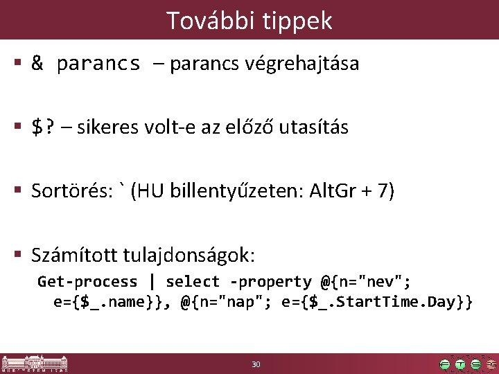 További tippek § & parancs – parancs végrehajtása § $? – sikeres volt-e az