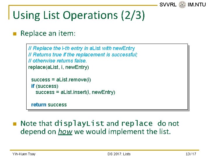 Using List Operations (2/3) n SVVRL @ IM. NTU Replace an item: // Replace