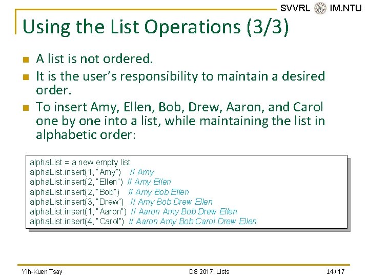 SVVRL @ IM. NTU Using the List Operations (3/3) n n n A list