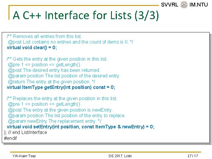 A C++ Interface for Lists (3/3) SVVRL @ IM. NTU /** Removes all entries