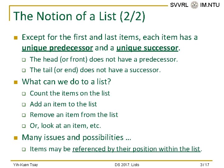 The Notion of a List (2/2) n Except for the first and last items,