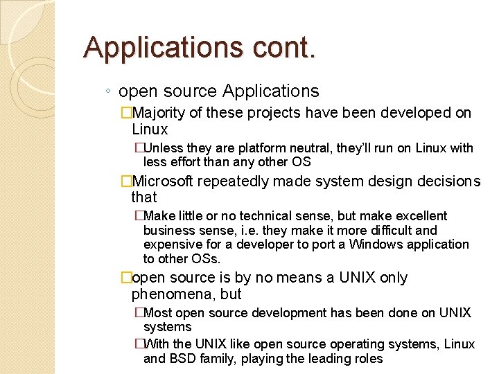 Applications cont. ◦ open source Applications �Majority of these projects have been developed on