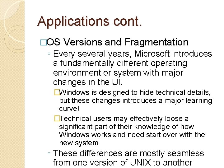 Applications cont. �OS Versions and Fragmentation ◦ Every several years, Microsoft introduces a fundamentally