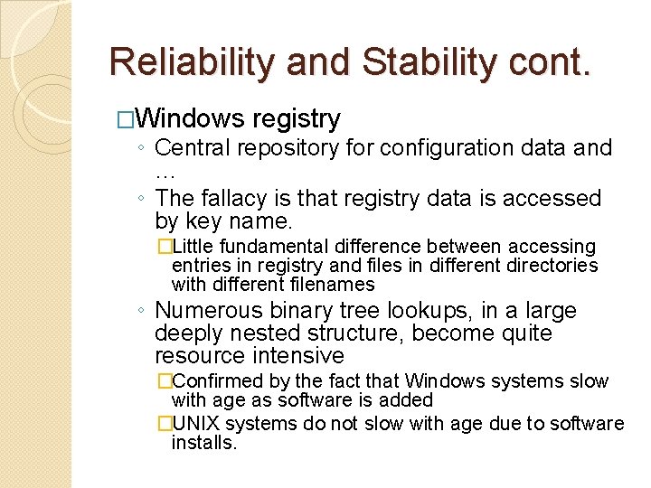 Reliability and Stability cont. �Windows registry ◦ Central repository for configuration data and …