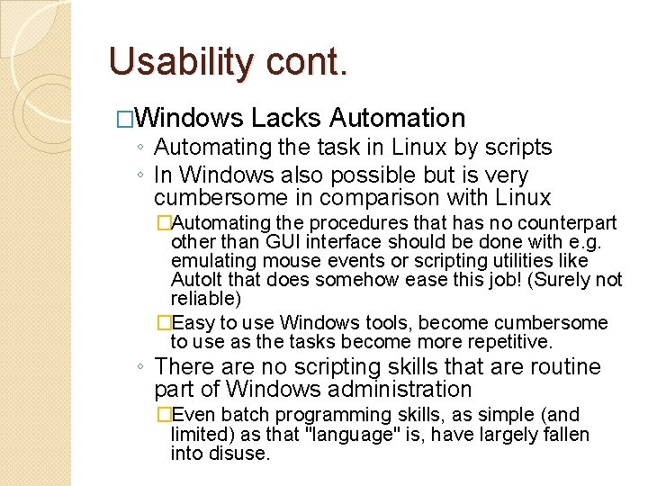 Usability cont. �Windows Lacks Automation ◦ Automating the task in Linux by scripts ◦