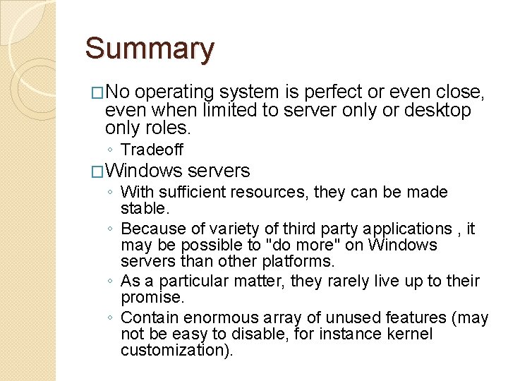 Summary �No operating system is perfect or even close, even when limited to server