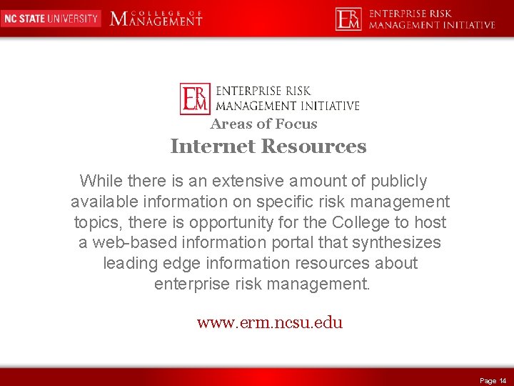 Areas of Focus Internet Resources While there is an extensive amount of publicly available