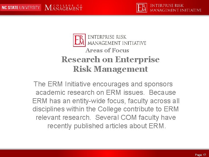 Areas of Focus Research on Enterprise Risk Management The ERM Initiative encourages and sponsors