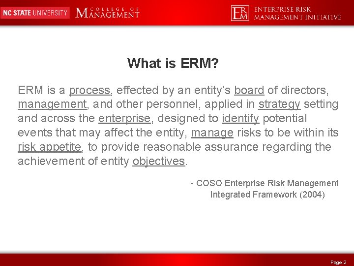 What is ERM? ERM is a process, effected by an entity’s board of directors,