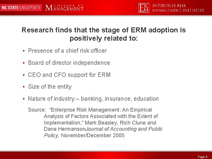Research finds that the stage of ERM adoption is positively related to: • Presence