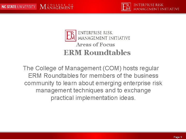 Areas of Focus ERM Roundtables The College of Management (COM) hosts regular ERM Roundtables