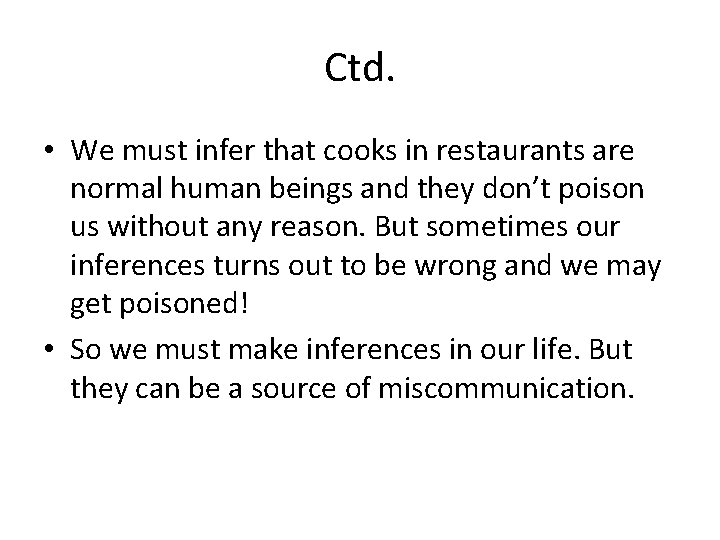 Ctd. • We must infer that cooks in restaurants are normal human beings and