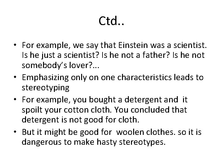 Ctd. . • For example, we say that Einstein was a scientist. Is he