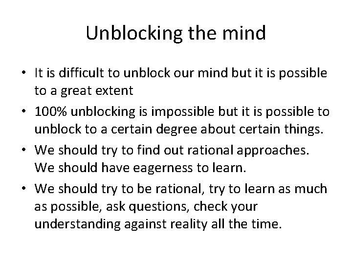 Unblocking the mind • It is difficult to unblock our mind but it is