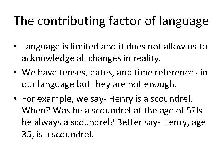 The contributing factor of language • Language is limited and it does not allow