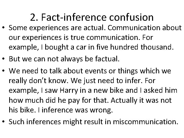2. Fact-inference confusion • Some experiences are actual. Communication about our experiences is true