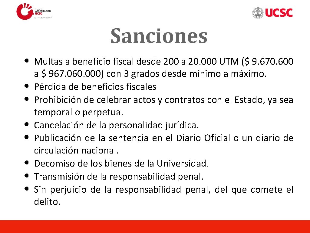 Sanciones • • Multas a beneficio fiscal desde 200 a 20. 000 UTM ($