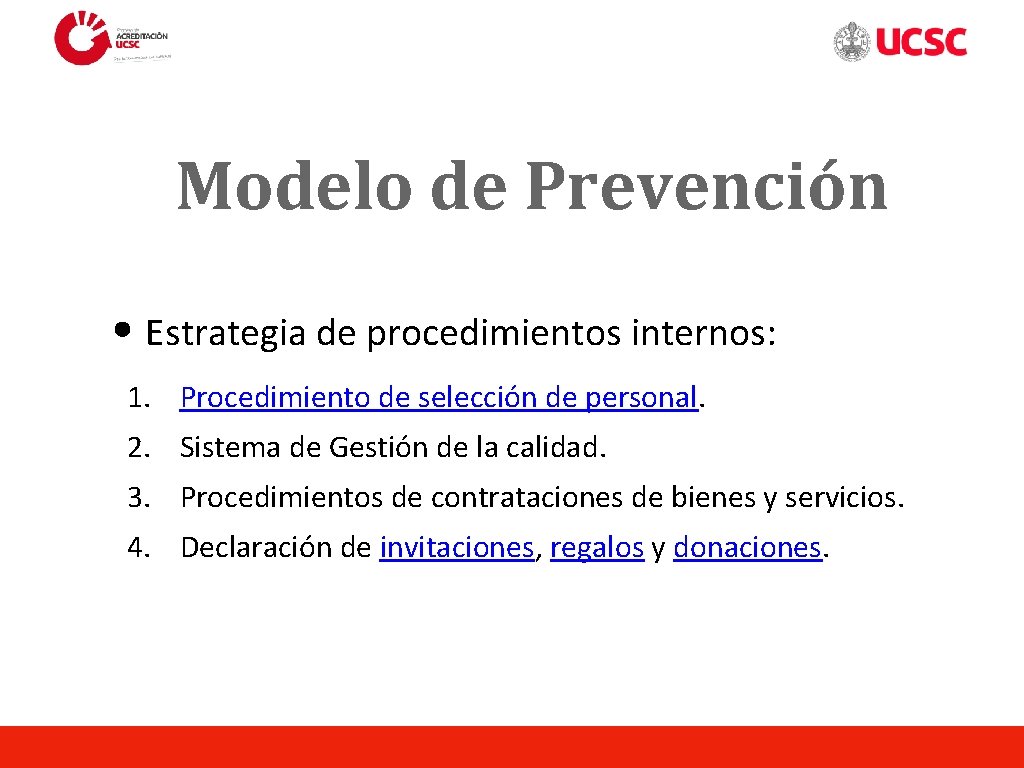 Modelo de Prevención • Estrategia de procedimientos internos: 1. Procedimiento de selección de personal.