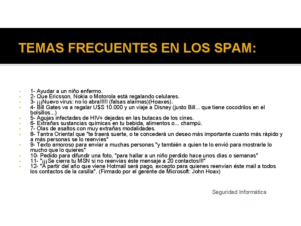 TEMAS FRECUENTES EN LOS SPAM: • • • 1 - Ayudar a un niño