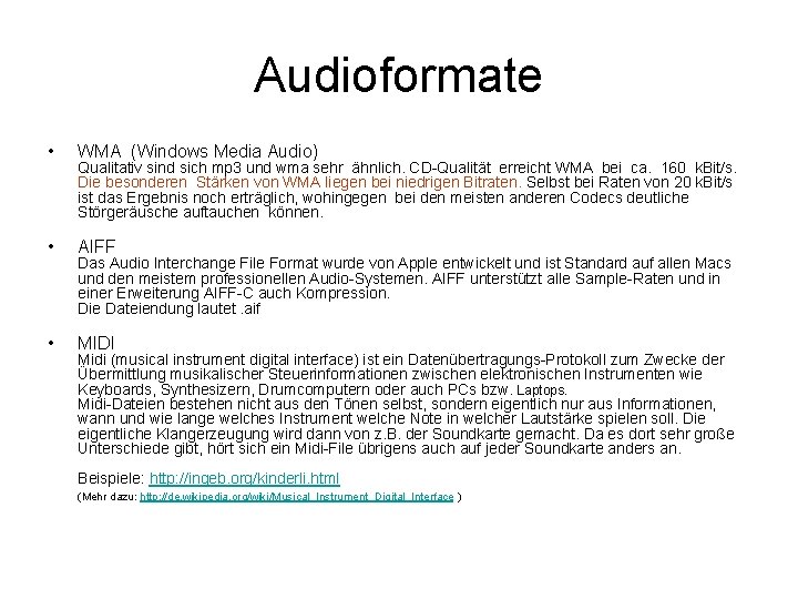 Audioformate • WMA (Windows Media Audio) • AIFF • MIDI Qualitativ sind sich mp