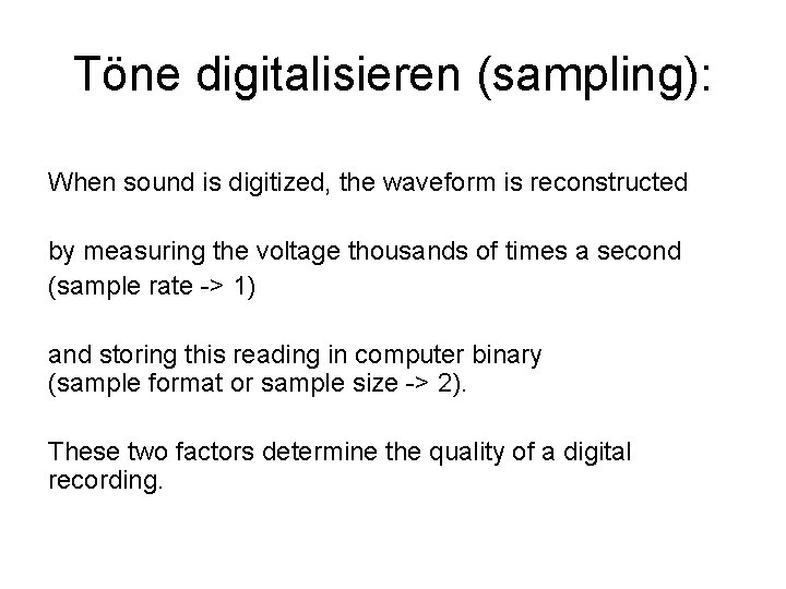 Töne digitalisieren (sampling): When sound is digitized, the waveform is reconstructed by measuring the