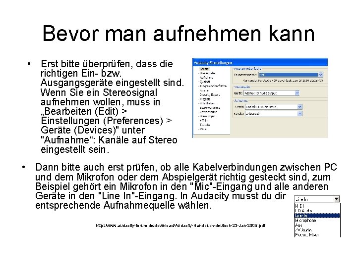 Bevor man aufnehmen kann • Erst bitte überprüfen, dass die richtigen Ein- bzw. Ausgangsgeräte