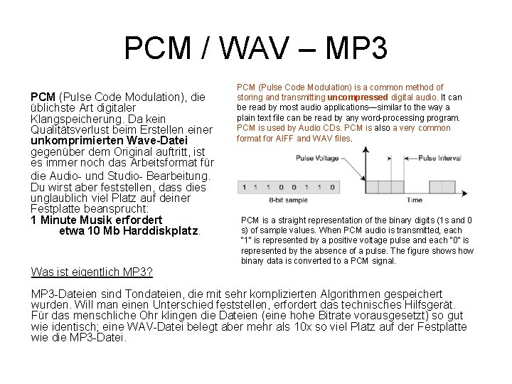 PCM / WAV – MP 3 PCM (Pulse Code Modulation), die üblichste Art digitaler