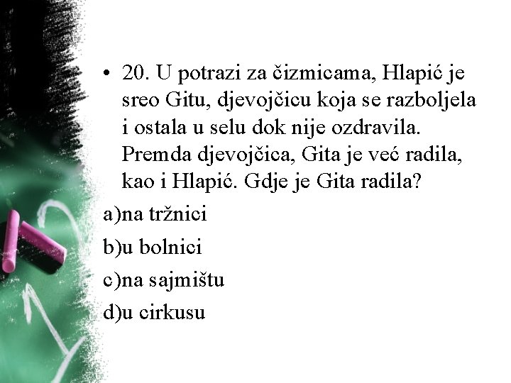 • 20. U potrazi za čizmicama, Hlapić je sreo Gitu, djevojčicu koja se • 20. U potrazi za čizmicama, Hlapić je sreo Gitu, djevojčicu koja se