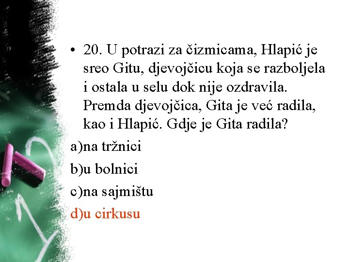 • 20. U potrazi za čizmicama, Hlapić je sreo Gitu, djevojčicu koja se • 20. U potrazi za čizmicama, Hlapić je sreo Gitu, djevojčicu koja se