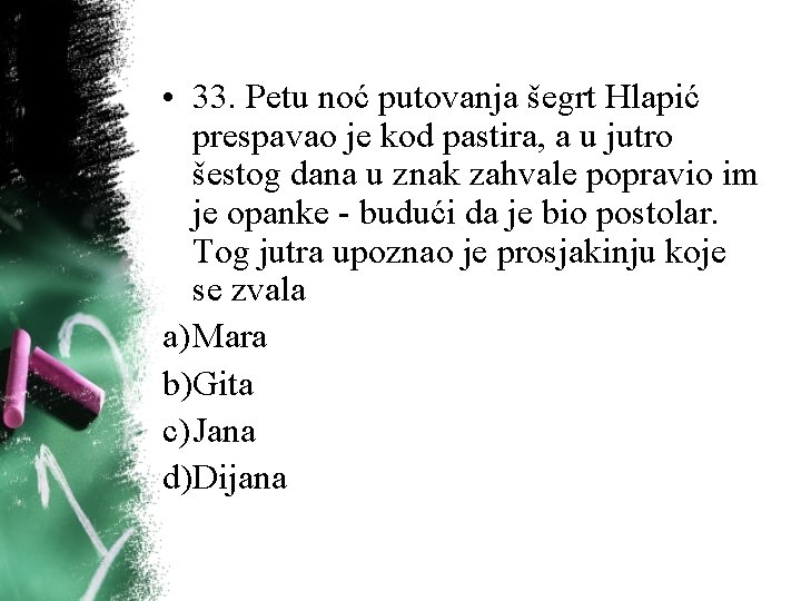 • 33. Petu noć putovanja šegrt Hlapić prespavao je kod pastira, a u • 33. Petu noć putovanja šegrt Hlapić prespavao je kod pastira, a u