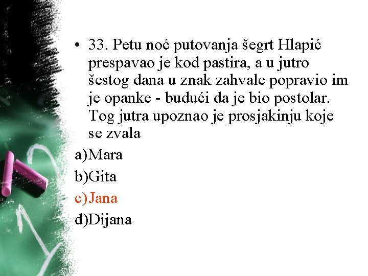 • 33. Petu noć putovanja šegrt Hlapić prespavao je kod pastira, a u • 33. Petu noć putovanja šegrt Hlapić prespavao je kod pastira, a u