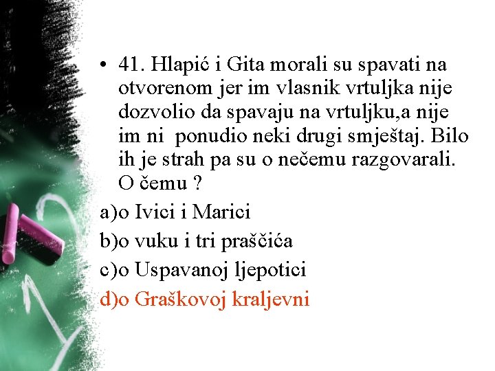 • 41. Hlapić i Gita morali su spavati na otvorenom jer im vlasnik • 41. Hlapić i Gita morali su spavati na otvorenom jer im vlasnik
