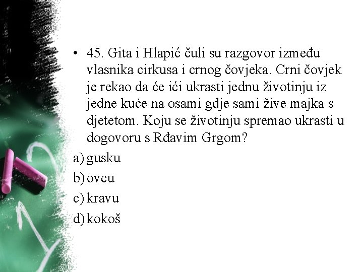 • 45. Gita i Hlapić čuli su razgovor između vlasnika cirkusa i crnog • 45. Gita i Hlapić čuli su razgovor između vlasnika cirkusa i crnog