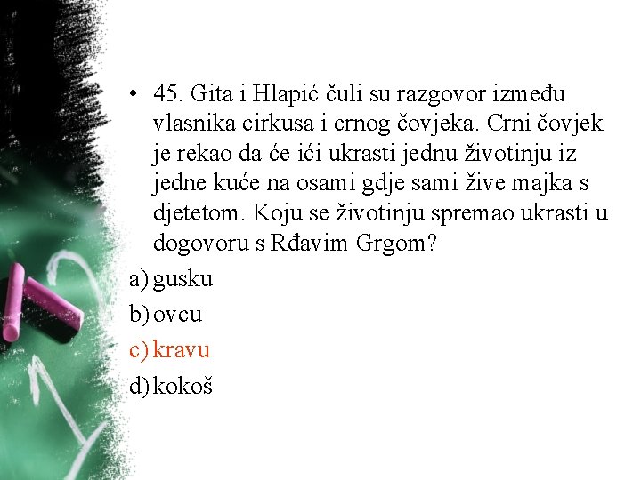 • 45. Gita i Hlapić čuli su razgovor između vlasnika cirkusa i crnog • 45. Gita i Hlapić čuli su razgovor između vlasnika cirkusa i crnog