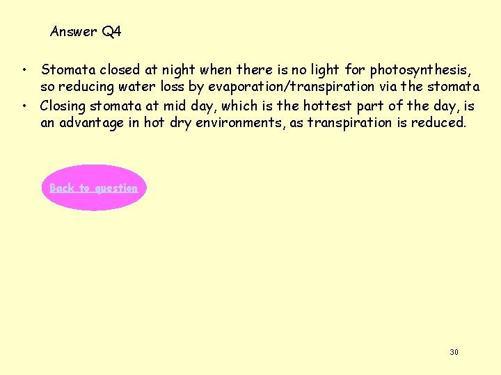 Answer Q 4 • Stomata closed at night when there is no light for