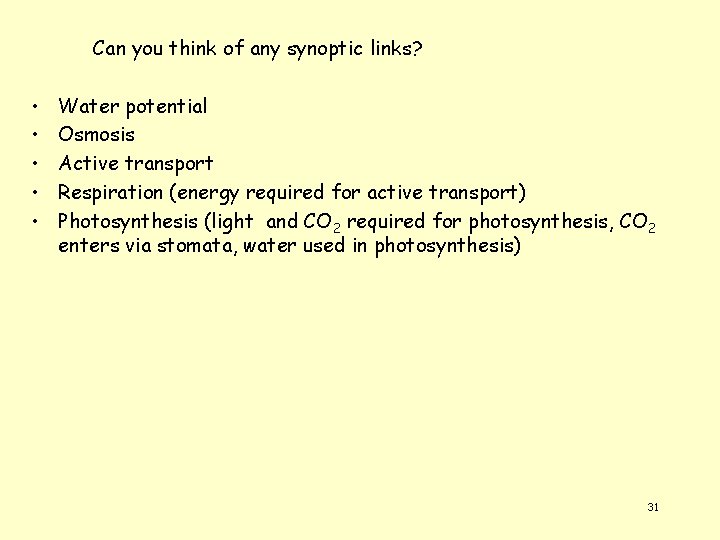 Can you think of any synoptic links? • • • Water potential Osmosis Active