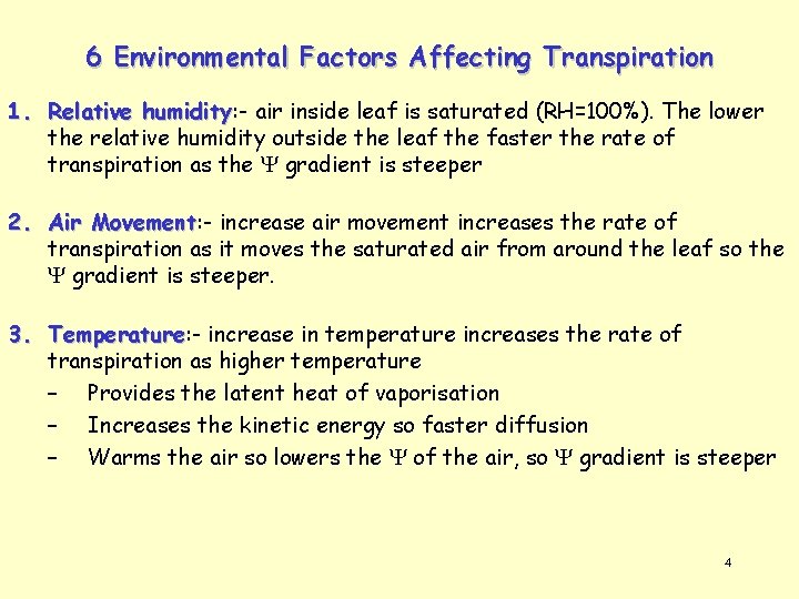 6 Environmental Factors Affecting Transpiration 1. Relative humidity: humidity air inside leaf is saturated