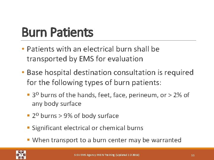 Burn Patients • Patients with an electrical burn shall be transported by EMS for Burn Patients • Patients with an electrical burn shall be transported by EMS for