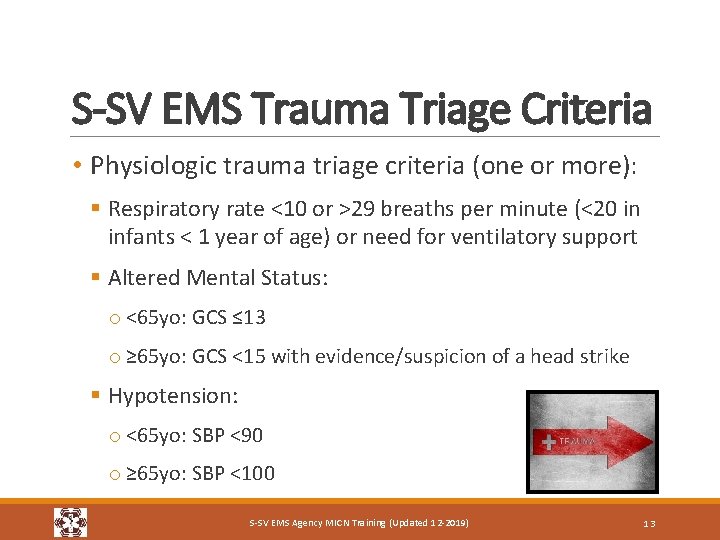 S-SV EMS Trauma Triage Criteria • Physiologic trauma triage criteria (one or more): § S-SV EMS Trauma Triage Criteria • Physiologic trauma triage criteria (one or more): §