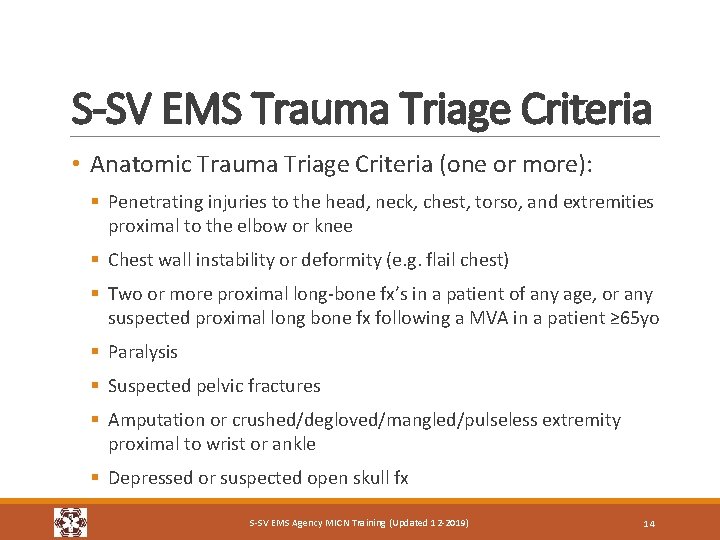 S-SV EMS Trauma Triage Criteria • Anatomic Trauma Triage Criteria (one or more): § S-SV EMS Trauma Triage Criteria • Anatomic Trauma Triage Criteria (one or more): §