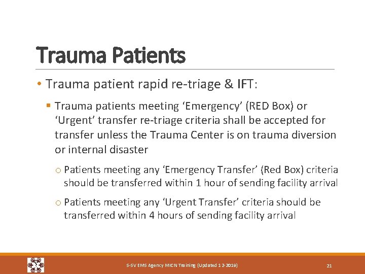 Trauma Patients • Trauma patient rapid re-triage & IFT: § Trauma patients meeting ‘Emergency’ Trauma Patients • Trauma patient rapid re-triage & IFT: § Trauma patients meeting ‘Emergency’