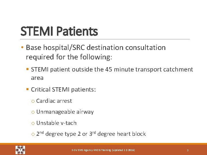 STEMI Patients • Base hospital/SRC destination consultation required for the following: § STEMI patient STEMI Patients • Base hospital/SRC destination consultation required for the following: § STEMI patient