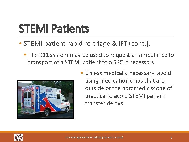 STEMI Patients • STEMI patient rapid re-triage & IFT (cont. ): § The 911 STEMI Patients • STEMI patient rapid re-triage & IFT (cont. ): § The 911