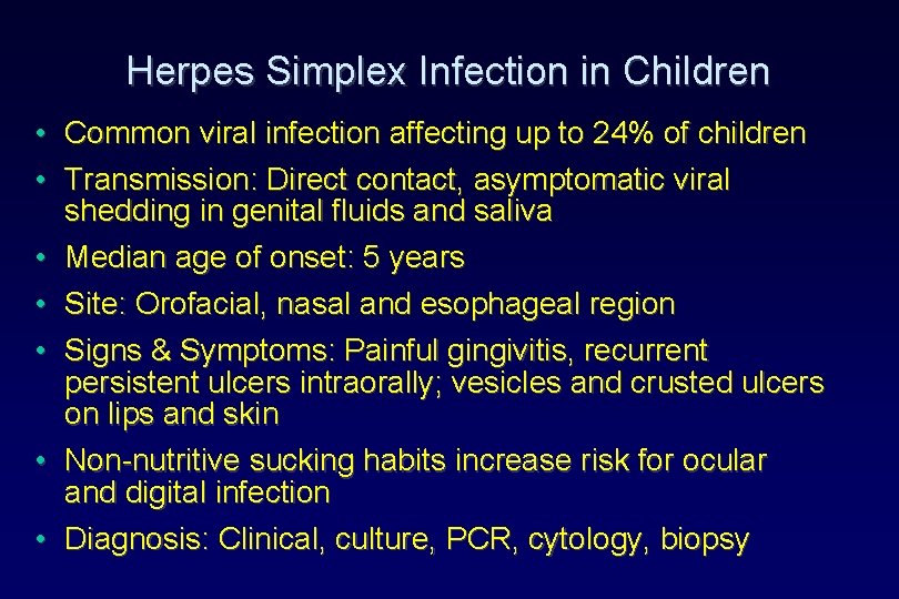 Herpes Simplex Infection in Children • Common viral infection affecting up to 24% of Herpes Simplex Infection in Children • Common viral infection affecting up to 24% of