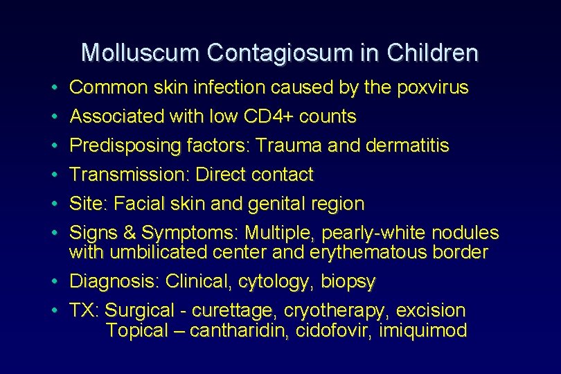 Molluscum Contagiosum in Children • • • Common skin infection caused by the poxvirus Molluscum Contagiosum in Children • • • Common skin infection caused by the poxvirus